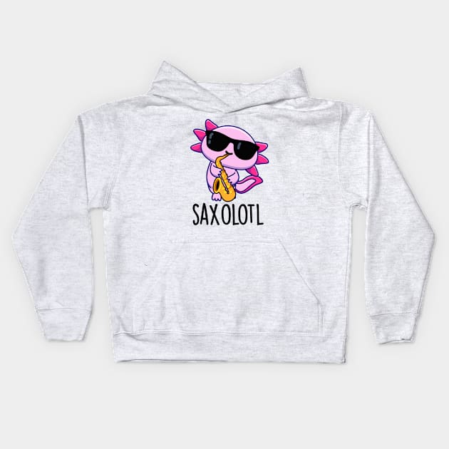 Sax-olotl Funny Saxophone Puns Kids Hoodie by punnybone